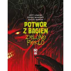 Potwór z Bagien. Zielone piekło - 1