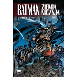 Batman. Ziemia niczyja T.5 Owoce ziemi