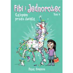 Fibi i jednorożec T.4 Galopem przez święta