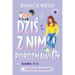Dziś z nim porozmawiam