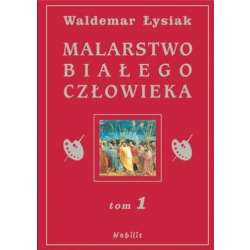 Malarstwo Białego Człowieka T.1 - 1