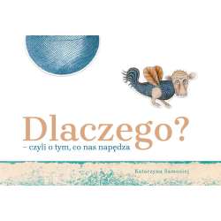 Dlaczego? czyli o tym, co nas napędza