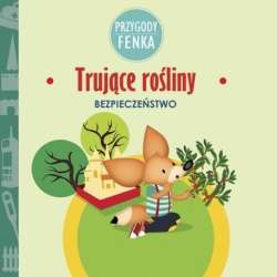 Przygody Fenka. Bezpieczeństwo. Trujące rośliny - 1