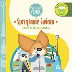 Przygody Fenka. Dbam o... Sprzątanie świata - 1
