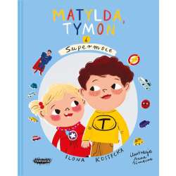 Mogę wszystko. Matylda, Tymon i Supermoce
