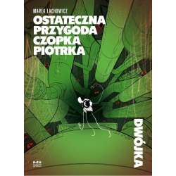Ostateczna przygoda Czopka Piotrka. Dwójka - 1