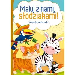 Maluj z nami, słodziakami! Wesołe zwierzaki
