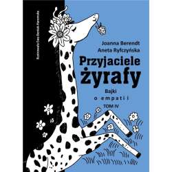 Przyjaciele żyrafy T.4 Bajki o empatii