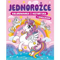 Jednorożce. Kolorowanka z historyjką i naklejkami