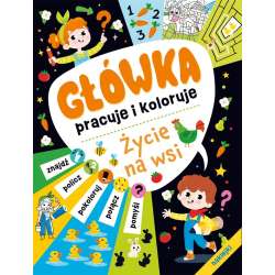Główka pracuje i koloruje. Życie na wsi