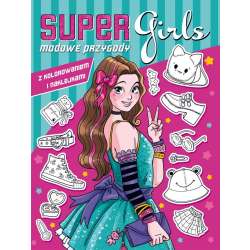 Super Girls! Modowe przygody z kolorowaniem..