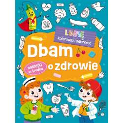 Lubię kolorować i odkrywać. Dbam o zdrowie