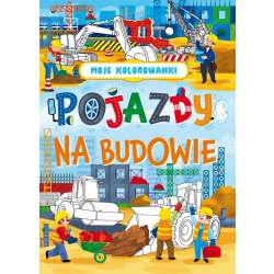 Moje kolorowanki. Pojazdy na budowie - 1
