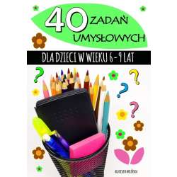 40 zadań umysłowych dla dzieci w wieku 6-9 lat - 1