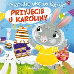 Marchewkowy ogród T.2 Przyjęcie u Karoliny