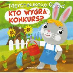 Marchewkowy ogród T.1 Kto wygra konkurs?