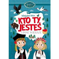 Klasycy dla dzieci. Kto ty jesteś i inne wiersze
