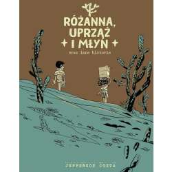 Różanna, uprząż i młyn oraz inne historie