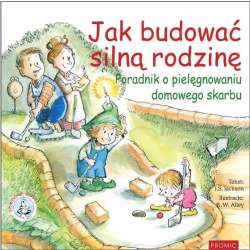 Jak budować silną rodzinę Poradnik o pielęgnowaniu - 1