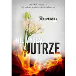 Nie myśląc o jutrze