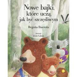 Nowe bajki, które uczą, jak być szczęśliwym