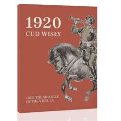 1920. Cud Wisły. 1920. The Miracle o the Vistula