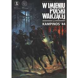 W imieniu Polski Walczącej T.2 Kampinos '44
