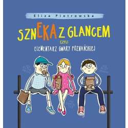 Szneka z glancem, czyli elementarz gwary..