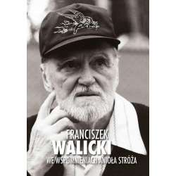 Franciszek Walicki we wspomnieniach Anioła Stróża - 1