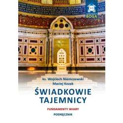 Świadkowie tajemnicy. Fundamenty wiary. Podręcznik