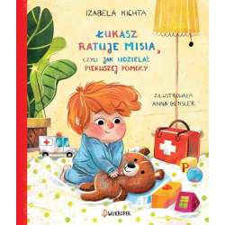 Łukasz ratuje misia, czyli jak udzielać..