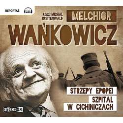 Strzępy epopei. Szpital w Cichiniczach audiobook