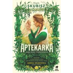 Saga rodu Tyszkowskich. Aptekarka