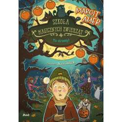 Szkoła magicznych zwierząt T.14 Tu straszy!