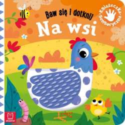 Książeczka sensoryczna. Baw się i dotknij. Na wsi. (9788381066860)