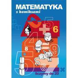 Matematyka z komiksami. Liczymy do 20 LITERAT - 1
