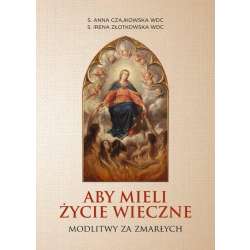 Aby mieli życie wieczne. Modlitwy za zmarłych - 1