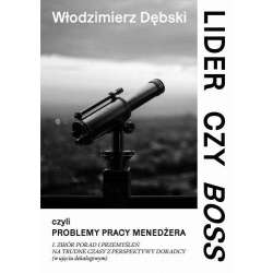 Lider czy Boss, czyli problemy pracy menedżera - 1