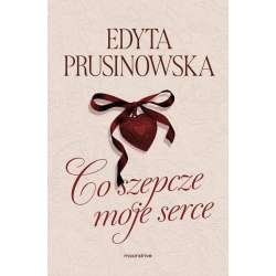 Co szepcze moje serce