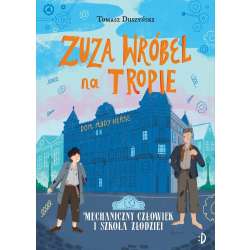 Zuza Wróbel na tropie T.2 Mechaniczny Człowiek i..