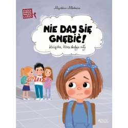 Książka Wielkie problemy małych ludzi. Nie daj się gnębić! Książka, która dodaje siły Wyd. Jedność (9788381445283)