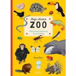 Książka Moje własne zoo. Odkrywamy tajemniczy świat zwierząt Wyd. Jedność (9788381448079)