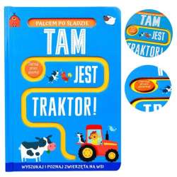 Książka Palcem po śladzie. Tam jest traktor! Wyd. Jedność (9788381448987)