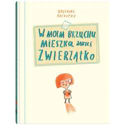 W moim brzuchu mieszka jakieś zwierzątko