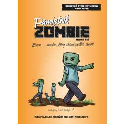Pamiętnik Smoka Endu. Bern zombie, który chciał..