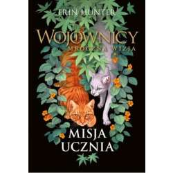 Wojownicy. Mroczna wizja T.1 Misja ucznia