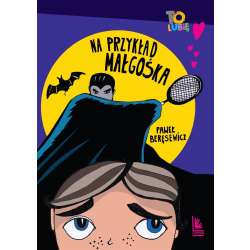Na przykład Małgośka - 1