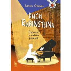 Duch Rubinsteina. Opowieść o wielkim pianiście
