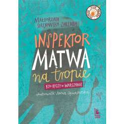 Inspektor Mątwa na tropie. Kto ryczy w Warszawie?