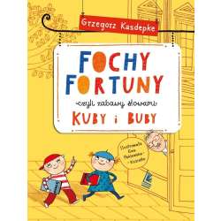 Fochy Fortuny - czyli zabawy słowami Kuby i Buby - 1